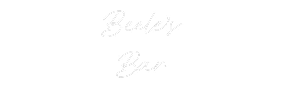 Custom Neon: Beele’s
Bar