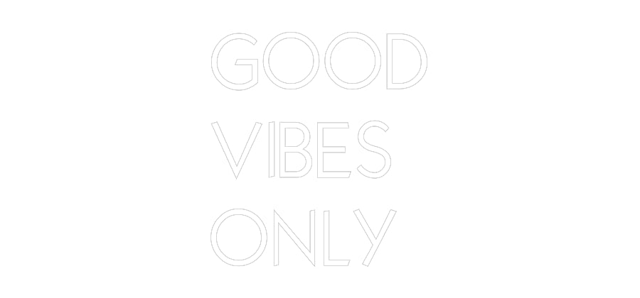 Custom Neon: GOOD
VIBES
...