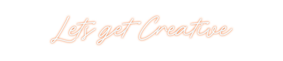 Custom Neon: Lets get Crea...