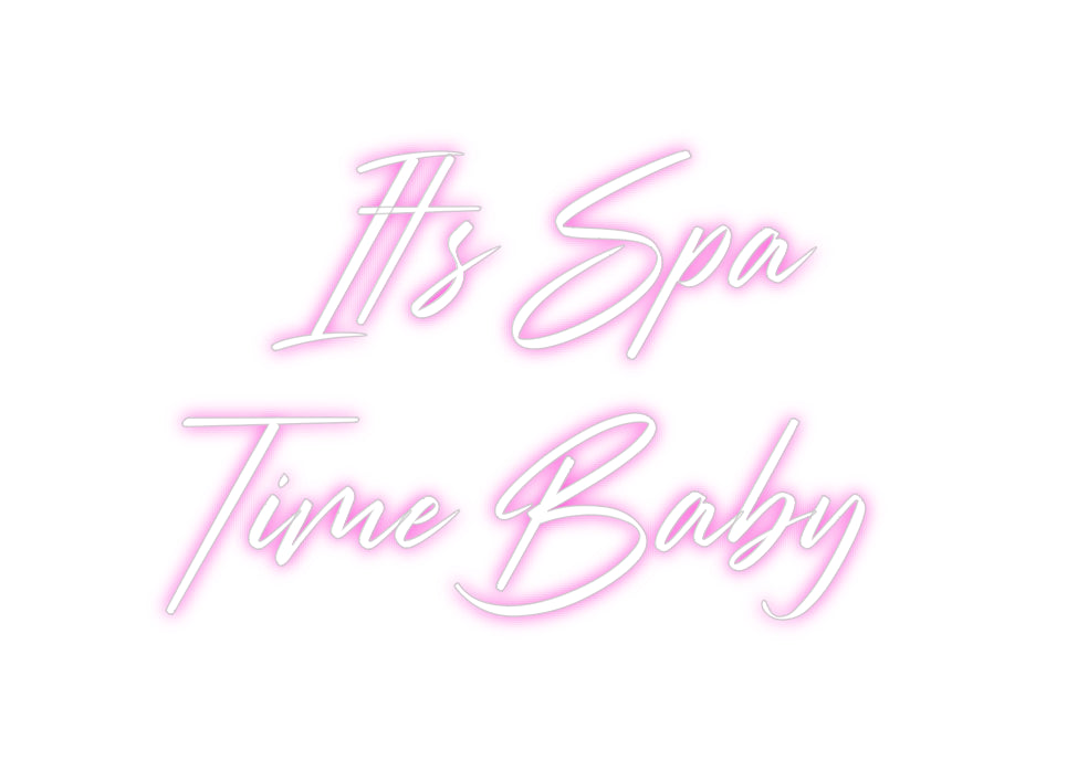 Custom Neon: “It’s Spa 
T...