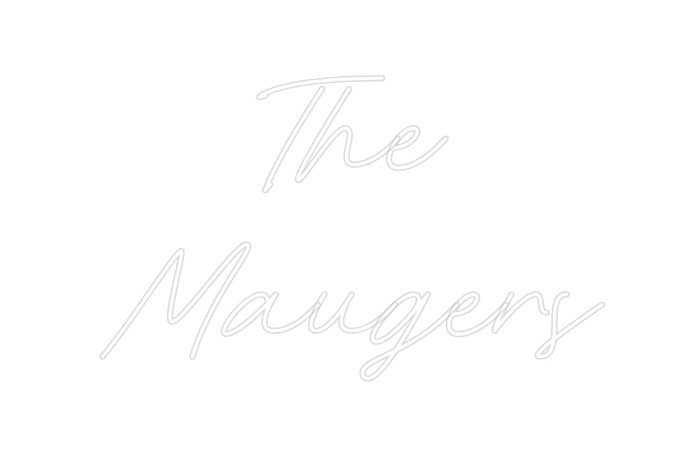 Custom Neon: The
Maugers