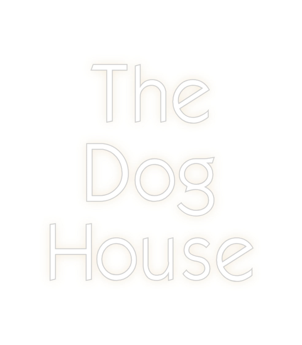 Custom Neon: The
Dog
House