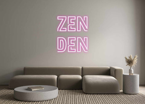 Custom Neon: Zen
Den