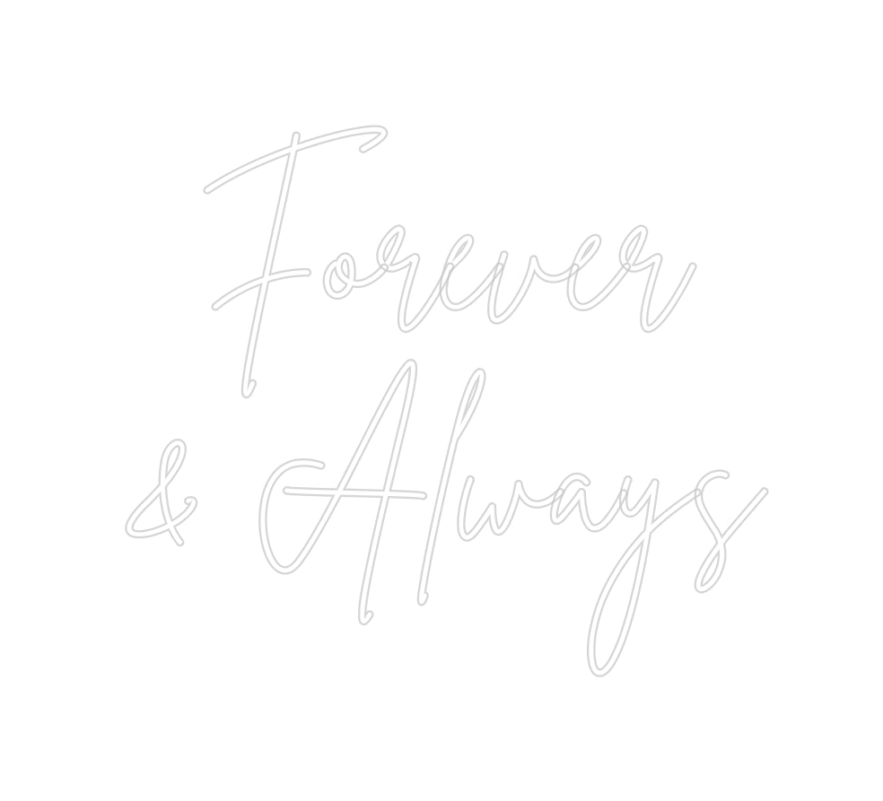 Custom Neon: Forever
& Al...