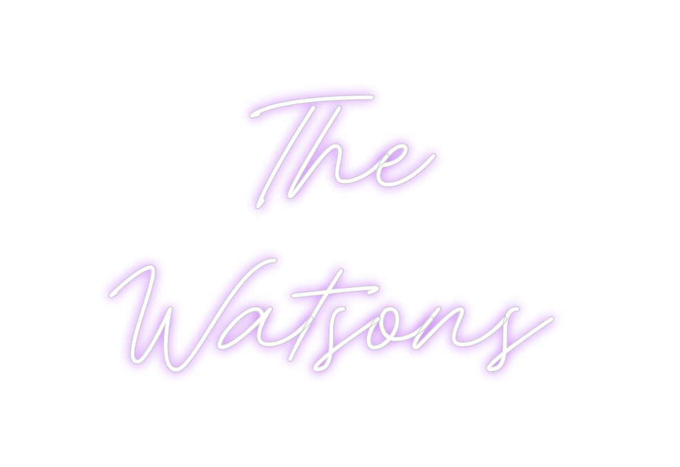 Custom Neon: The
Watsons