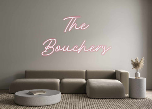 Custom Neon: The 
Bouchers