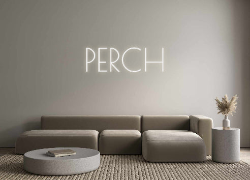 Custom Neon: PERCH