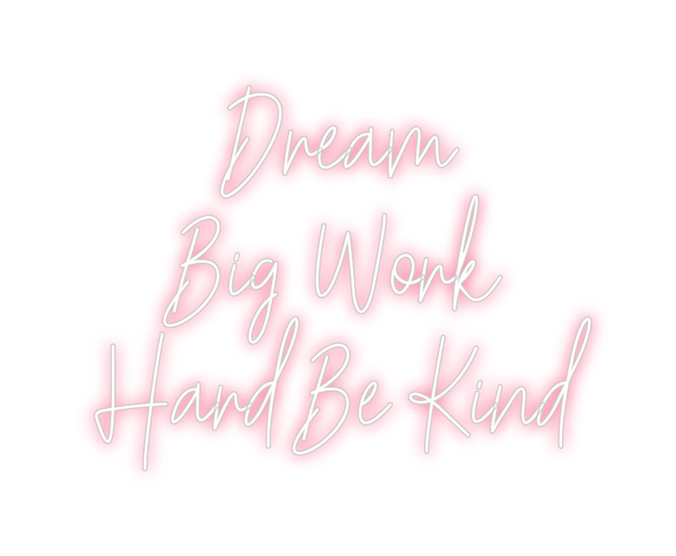 Custom Neon: Dream
Big Wo...