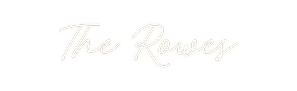 Custom Neon: The Rowes