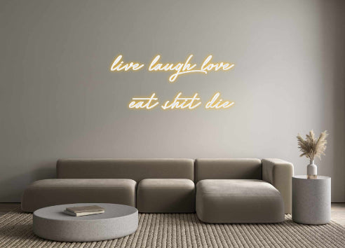 Custom Neon: live laugh lo...