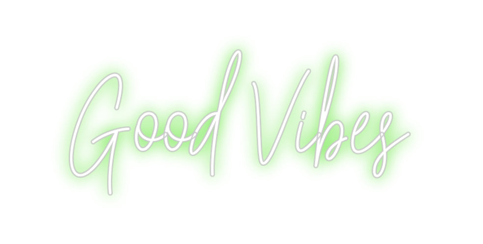 Custom Neon: Good Vibes