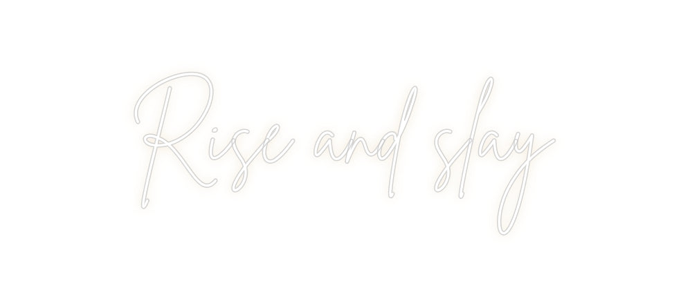 Custom Neon: Rise and slay