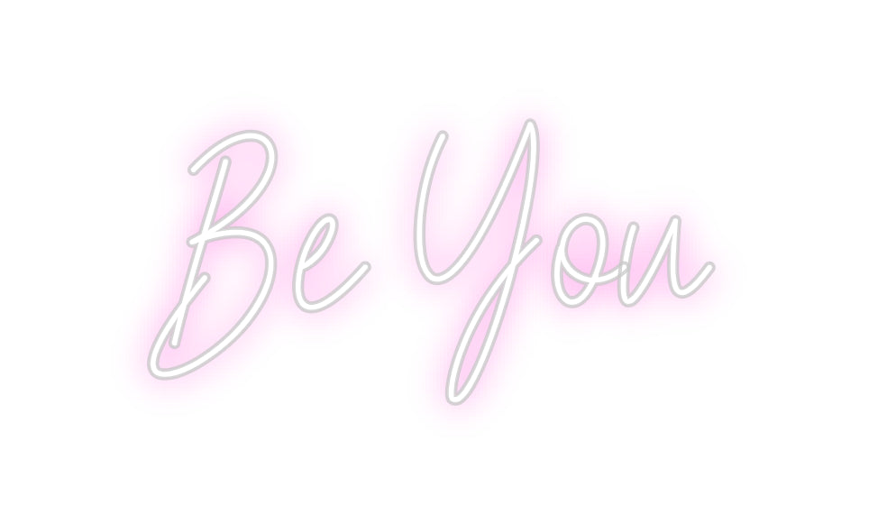 Custom Neon: Be You