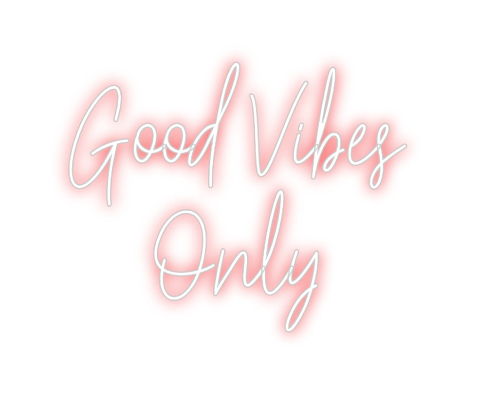 Custom Neon: Good Vibes
O...