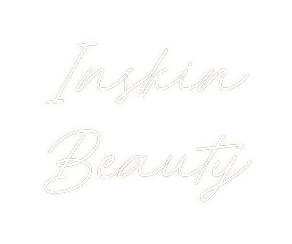 Custom Neon: Inskin
Beauty