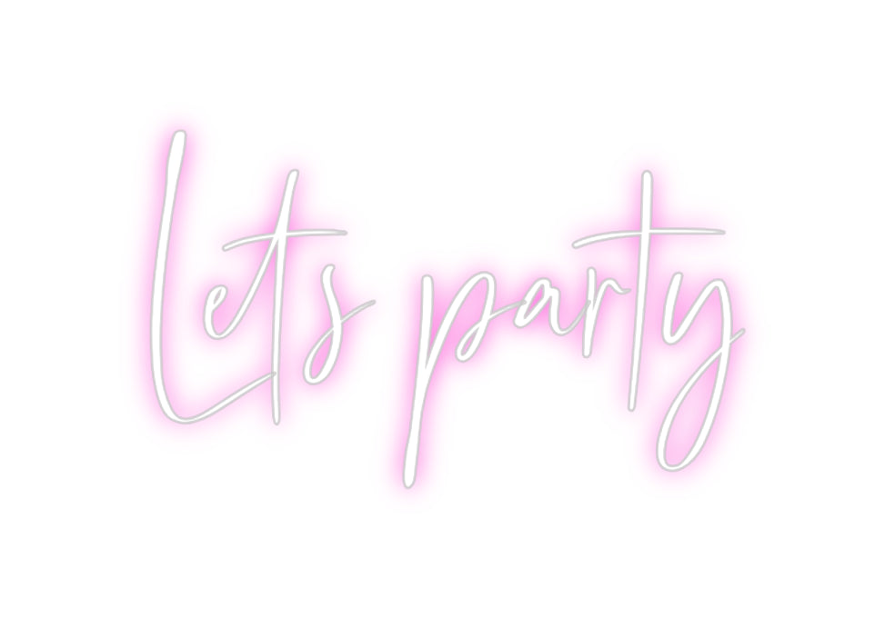 Custom Neon: Let's party