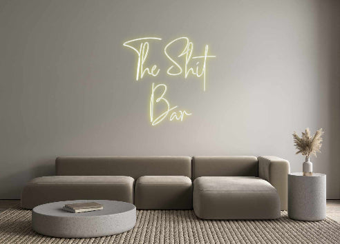 Custom Neon: The Shit
Bar