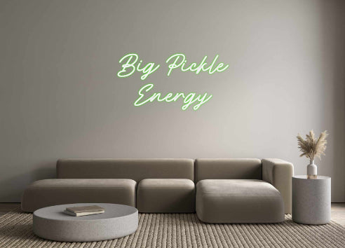 Custom Neon: Big Pickle
E...