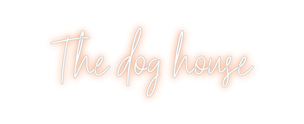 Custom Neon: The dog house