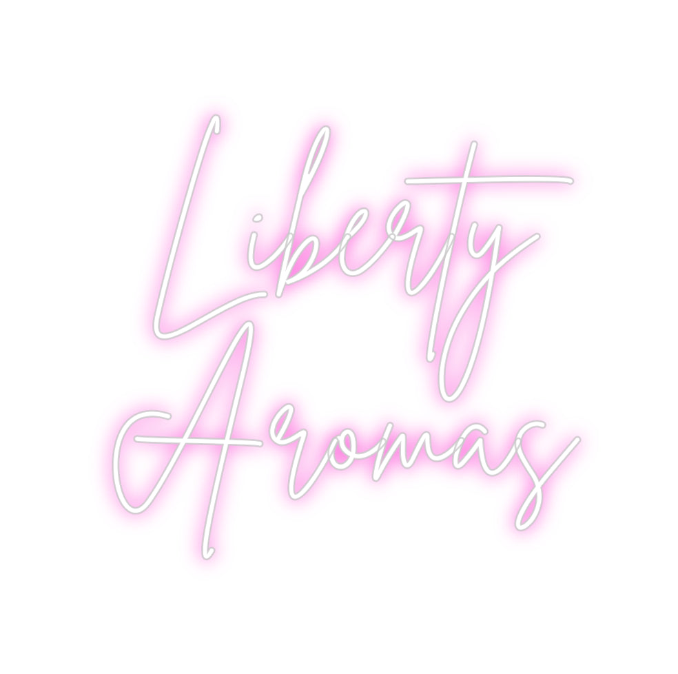 Custom Neon: Liberty
Arom...