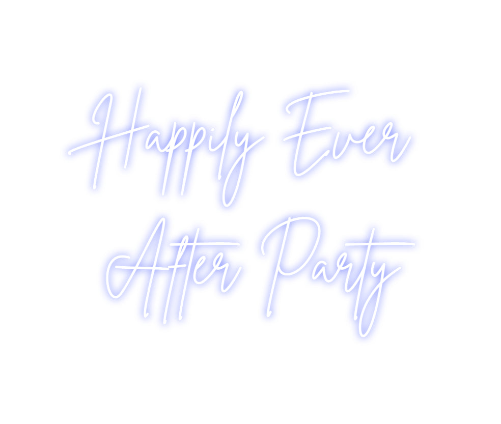 Custom Neon: Happily Ever
...