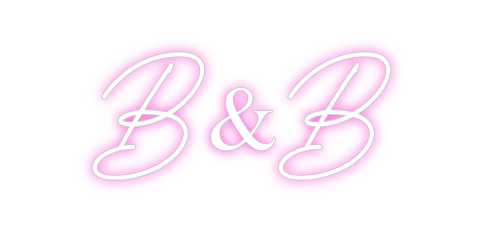 Custom Neon: B&B