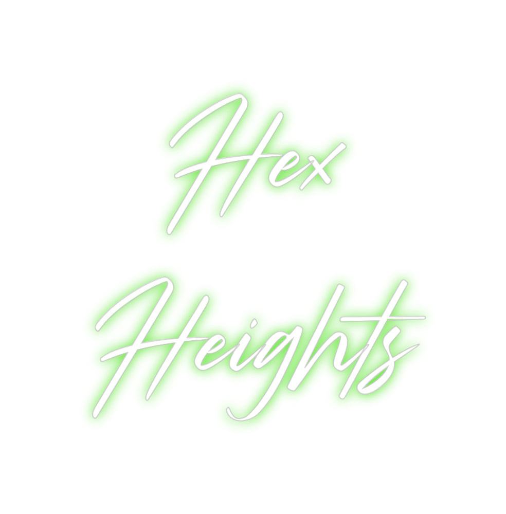 Custom Neon: Hex 
Heights