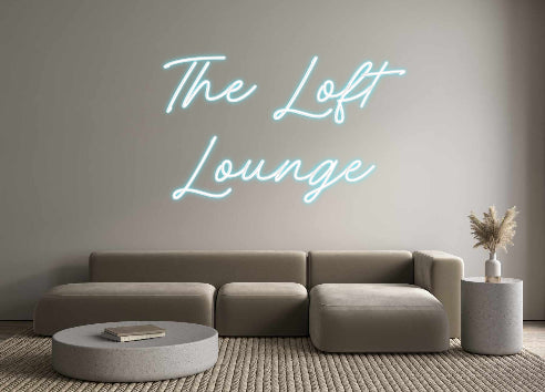 Custom Neon: The Loft
Lou...