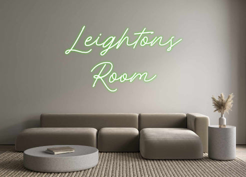 Custom Neon: Leightons
Room