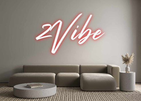 Custom Neon: 2Vibe