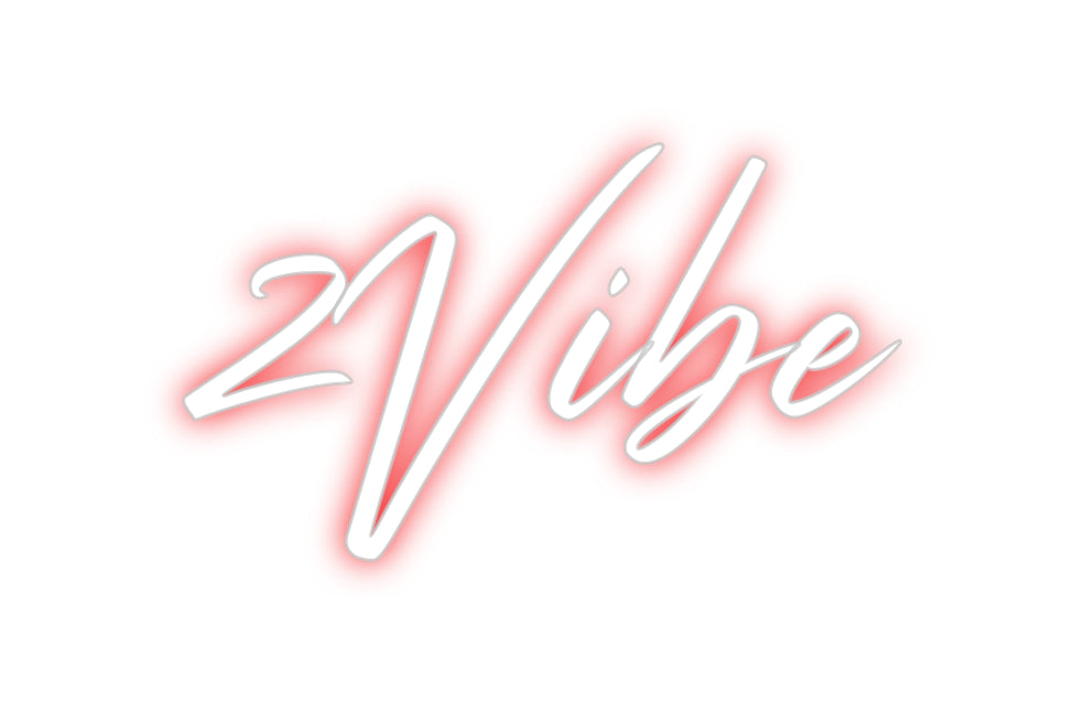 Custom Neon: 2Vibe