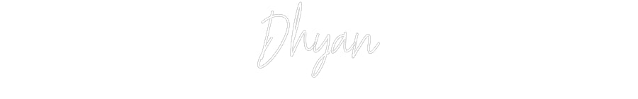 Custom Neon: Dhyan