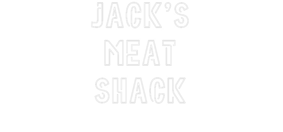 Custom Neon: JACK'S
MEAT
...