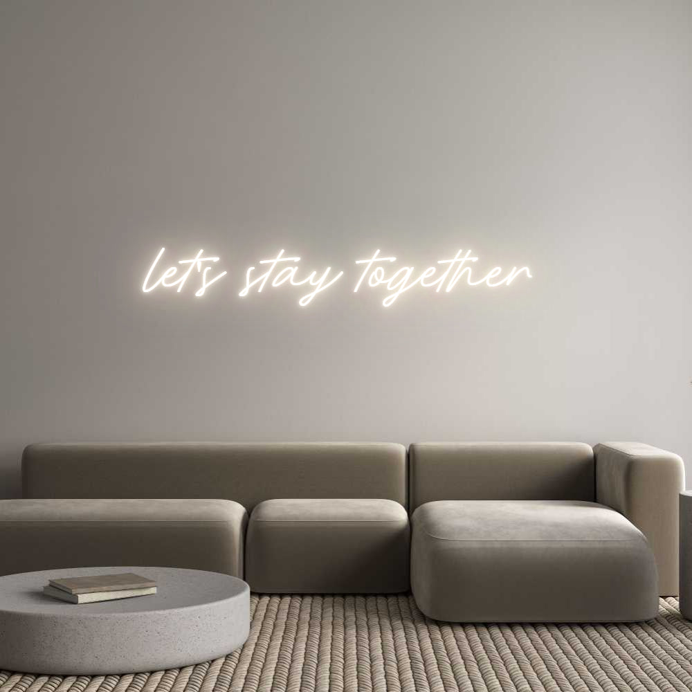 Custom Neon: let's stay to...