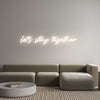 Custom Neon: let's stay to...