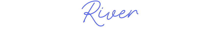 Custom Neon: River