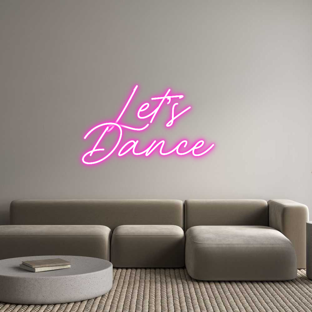 Custom Neon: Let’s 
Dance