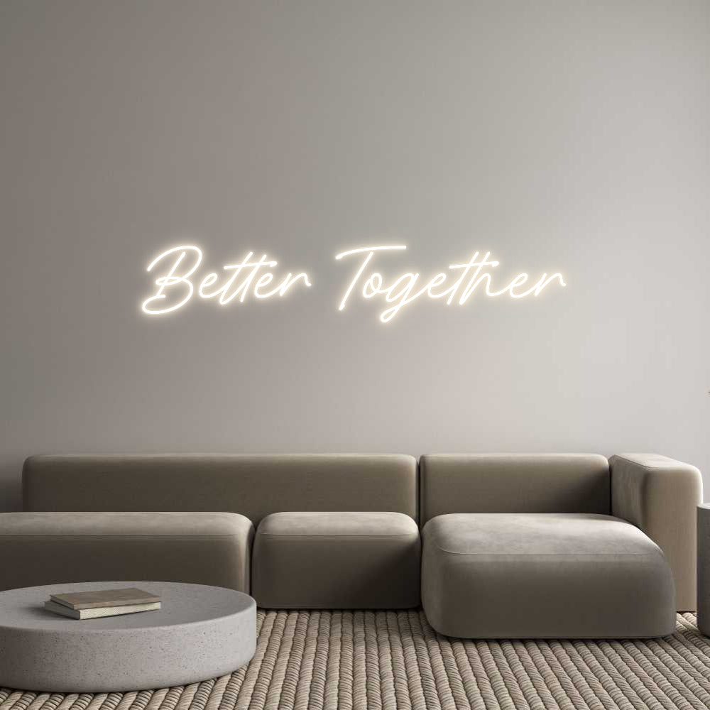 Custom Neon: Better Together