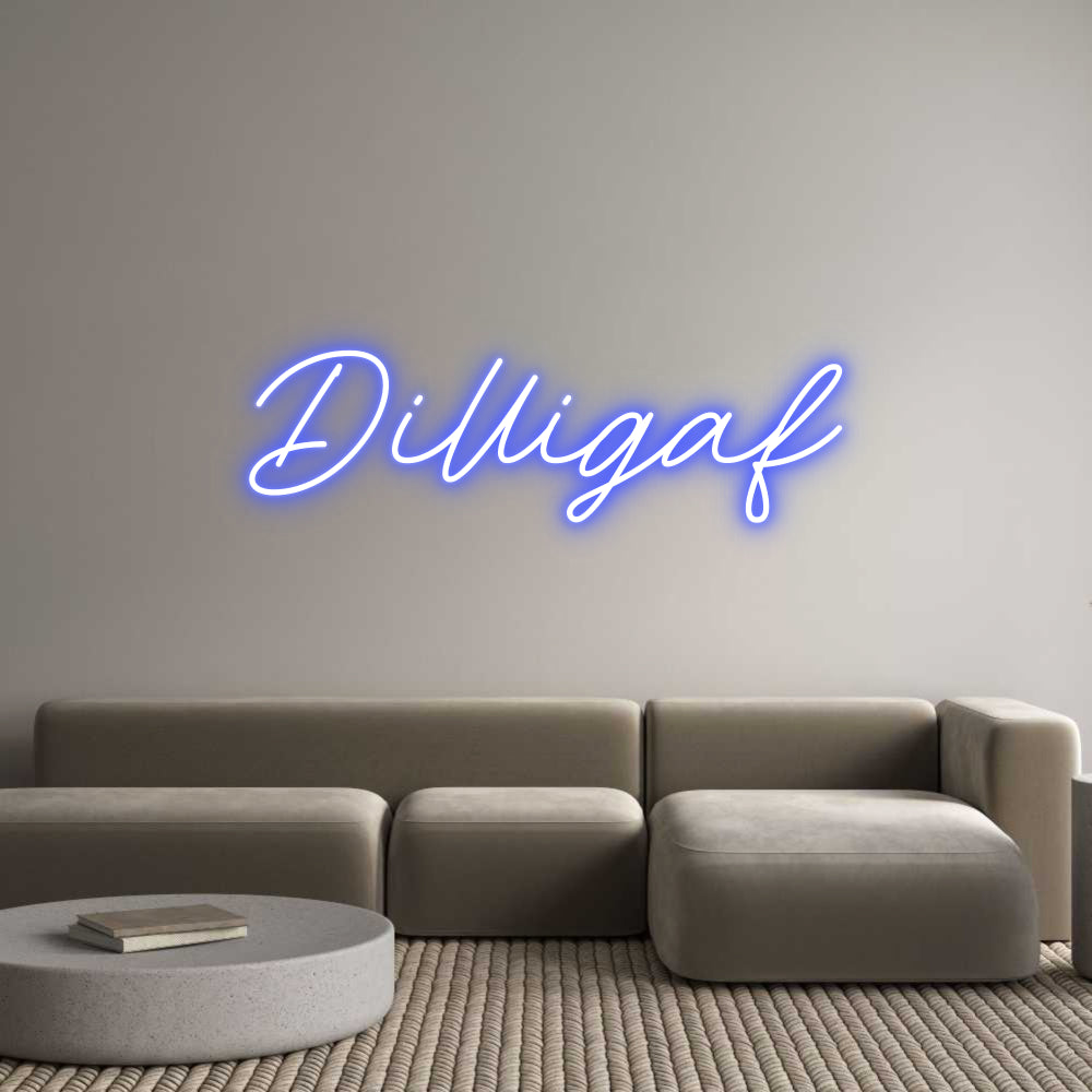 Custom Neon: Dilligaf