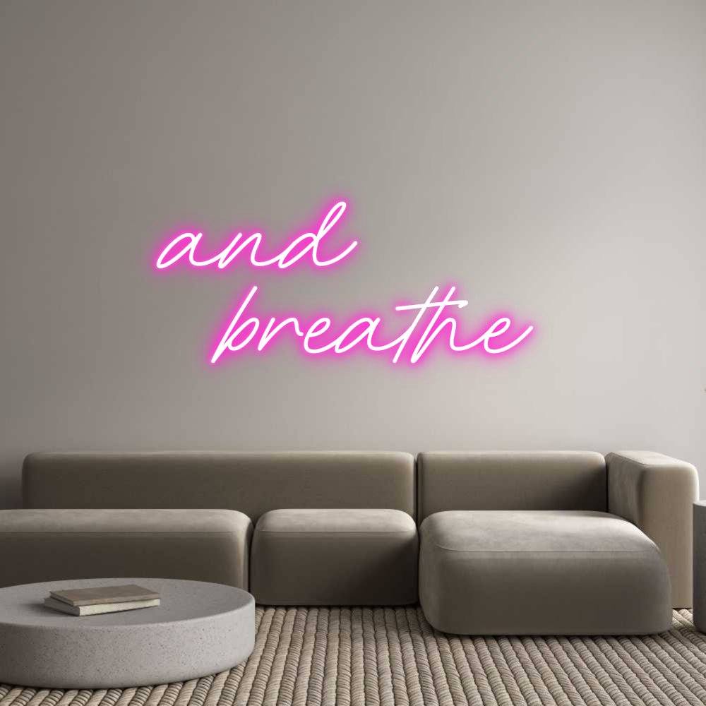 Custom Neon: and
  breathe