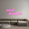 Custom Neon: and
  breathe