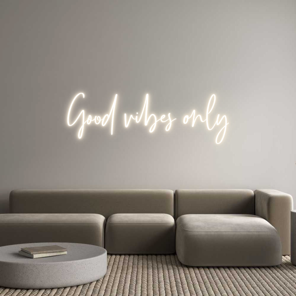 Custom Neon: Good vibes only