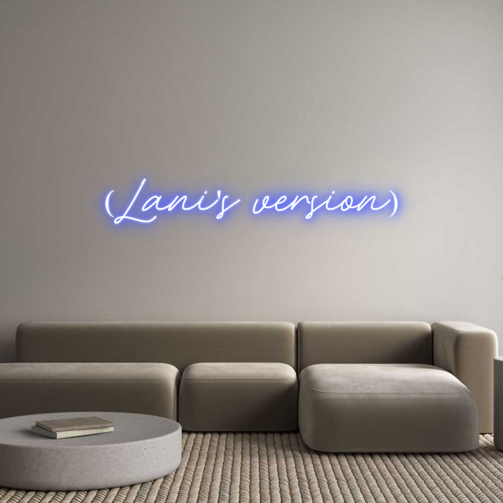 Custom Neon: (Lani's versi...