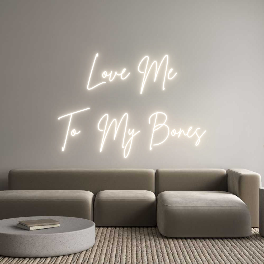 Custom Neon: Love Me

To...