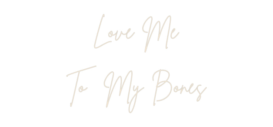 Custom Neon: Love Me

To...