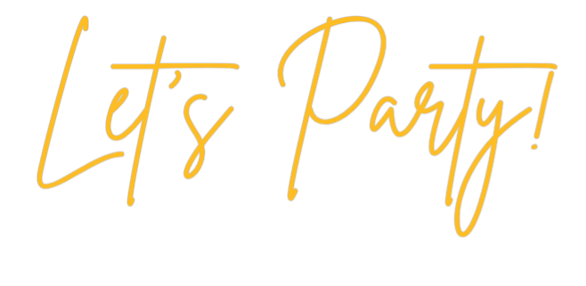 Custom Neon: Let's Party!