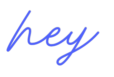 Custom Neon: hey