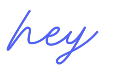 Custom Neon: hey