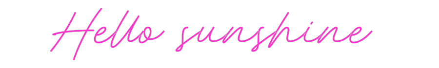 Custom Neon: Hello sunshine
