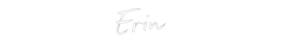 Custom Neon: Erin